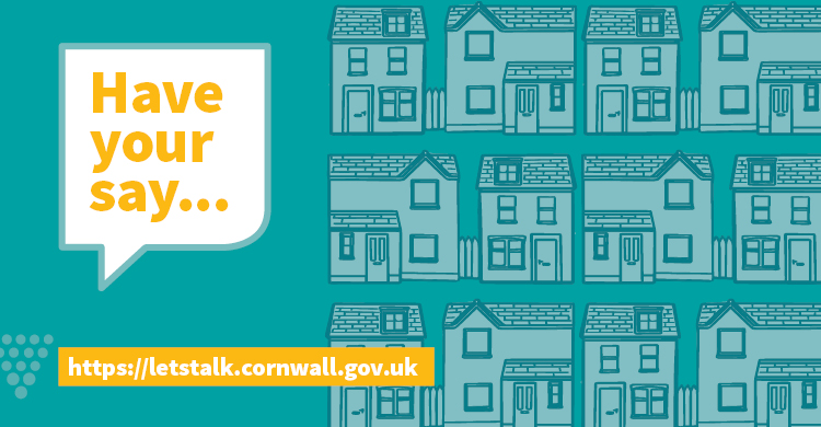 Image reads: "Have your say... https://letstalk.cornwall.gov.uk